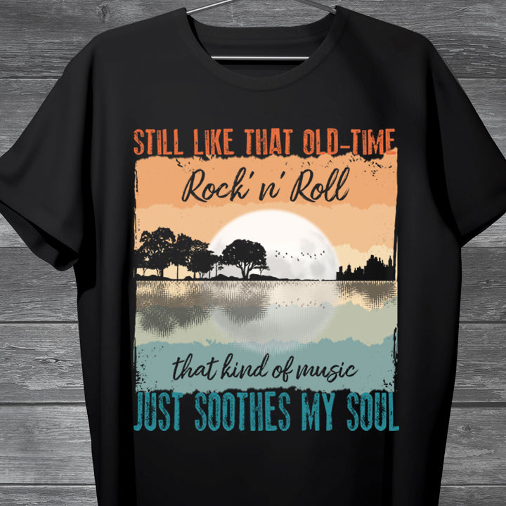 Still Like That Old Time Rock n Roll. That kind of music just soothes my soul